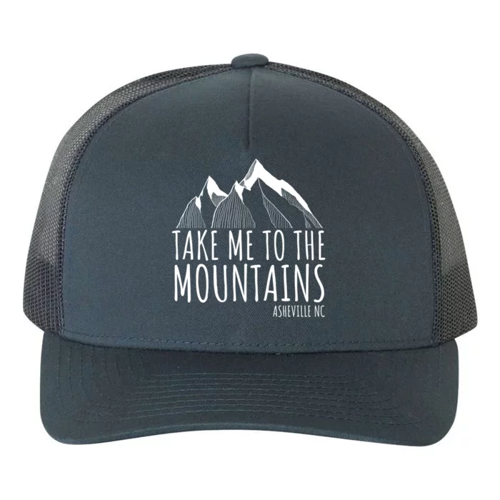 Asheville NC Blue Ridge Hiking Take Me To The Mountains Gift Yupoong Adult 5-Panel Trucker Hat