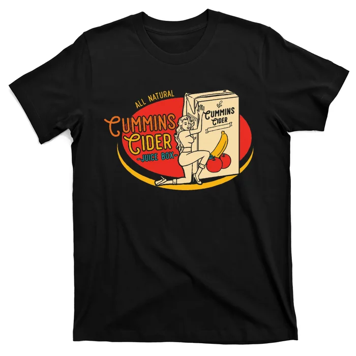 All Natural Cum.Mins Cider Humor T-Shirt