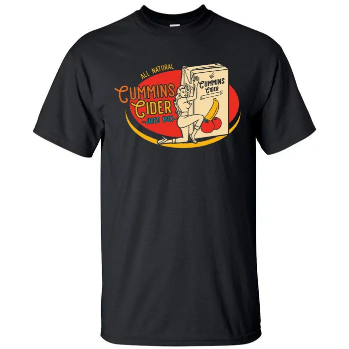 All Natural Cum.Mins Cider Humor Tall T-Shirt