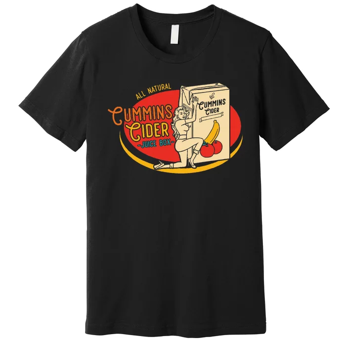 All Natural Cum.Mins Cider Humor Premium T-Shirt