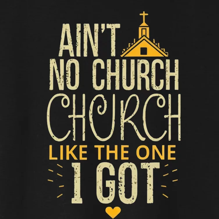 AinT No Church Like The One I Got Women's Crop Top Tee