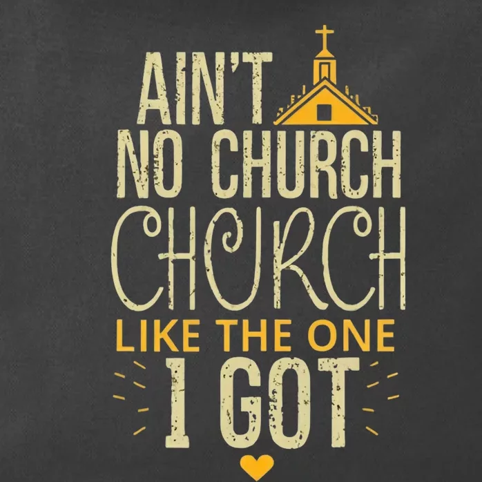 AinT No Church Like The One I Got Zip Tote Bag