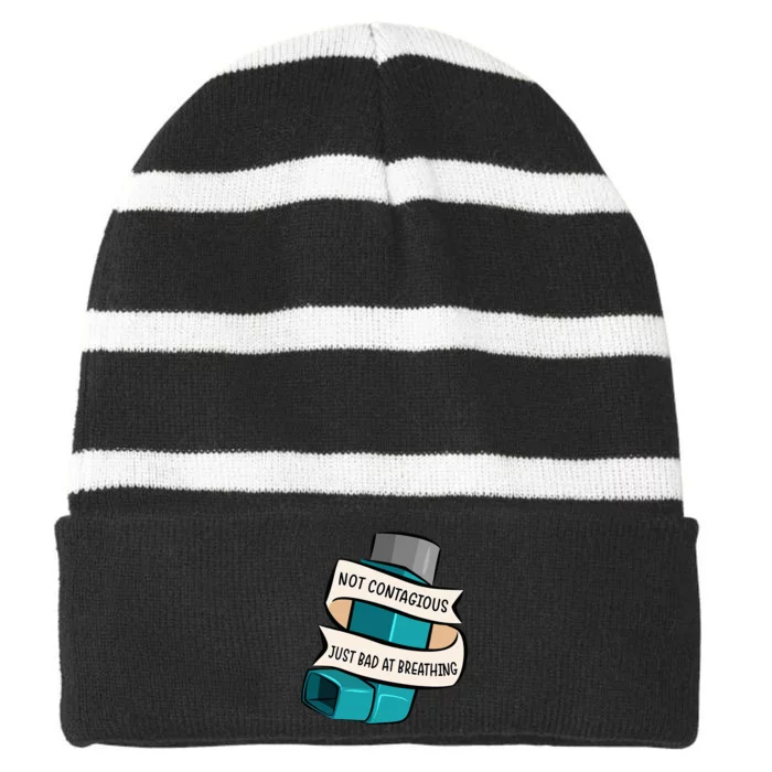 Asthma Not Contagious Just Bad At Breathing Asthmatic Striped Beanie with Solid Band