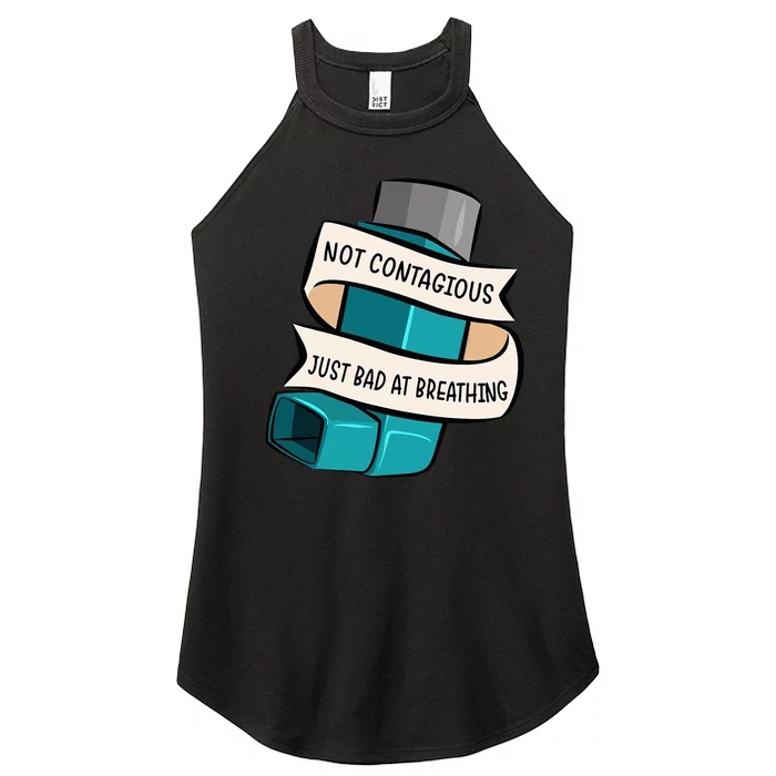 Asthma Not Contagious Just Bad At Breathing Asthmatic Women’s Perfect Tri Rocker Tank