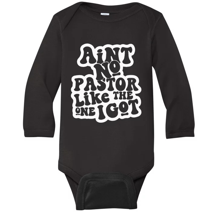 AinT No Church Like The One I Got Christian Bible Verses Baby Long Sleeve Bodysuit