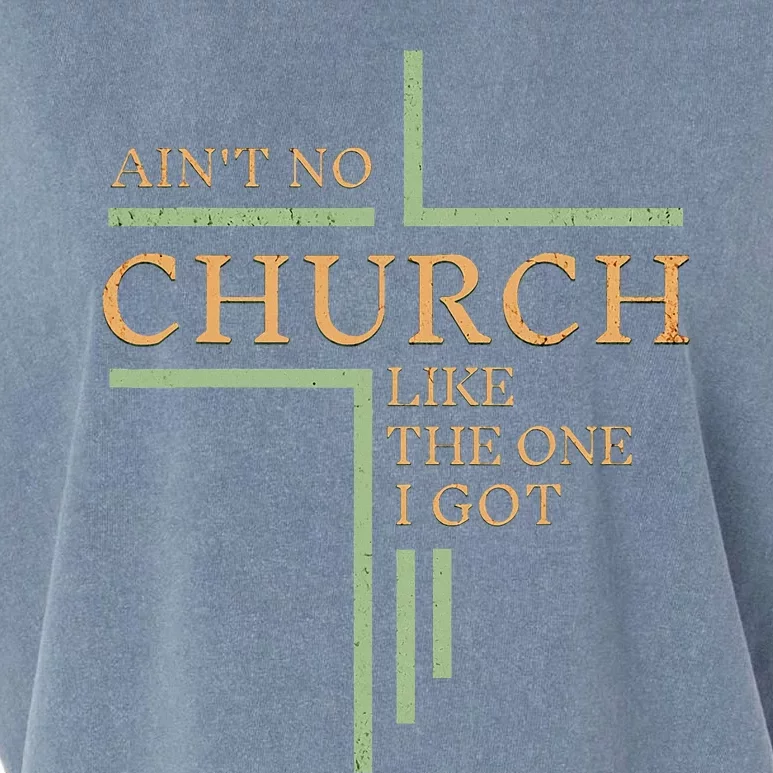 AinT No Church Like The One I Got Garment-Dyed Women's Muscle Tee