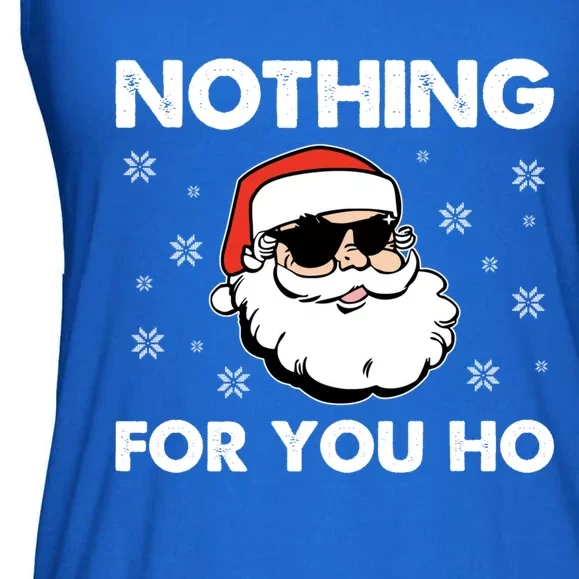 Adult Naughty Christmas Funny Santa Claus Nothing For You Ho Meaningful Gift Ladies Essential Flowy Tank