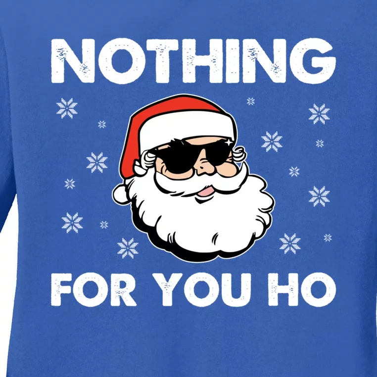 Adult Naughty Christmas Funny Santa Claus Nothing For You Ho Meaningful Gift Ladies Long Sleeve Shirt