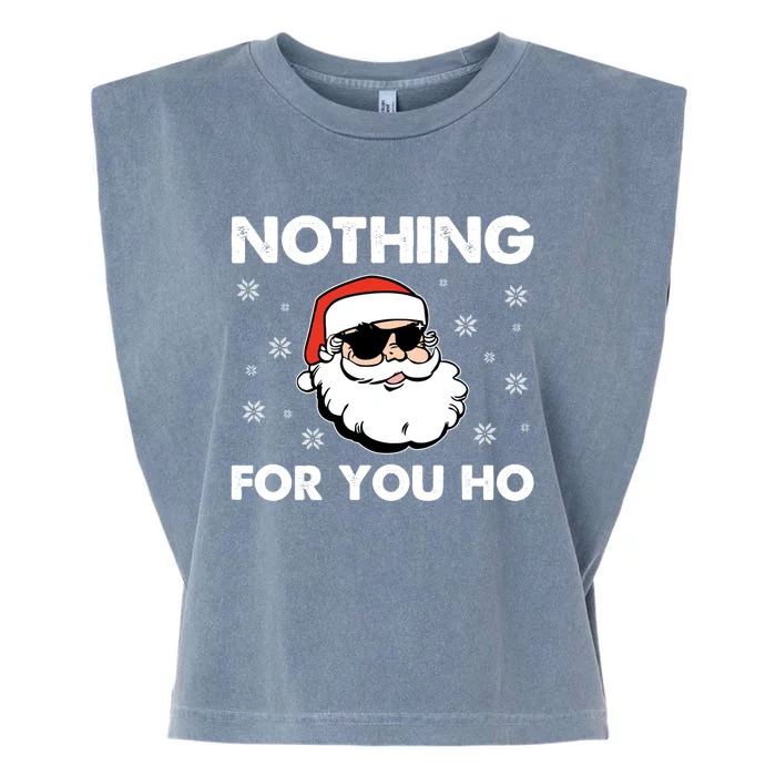 Adult Naughty Christmas Funny Santa Claus Nothing For You Ho Meaningful Gift Garment-Dyed Women's Muscle Tee