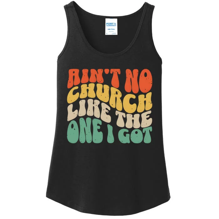 AinT No Church Like The One I Got Ladies Essential Tank