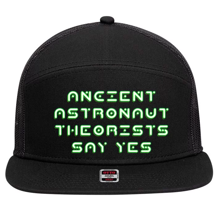 Ancient Astronaut Theorists Says Yes 7 Panel Mesh Trucker Snapback Hat