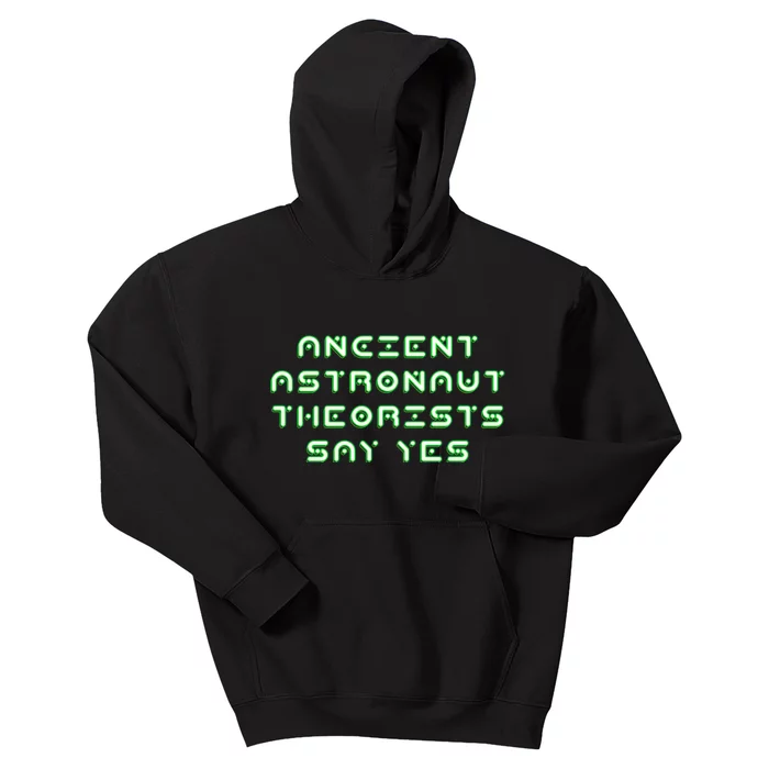 Ancient Astronaut Theorists Says Yes Kids Hoodie