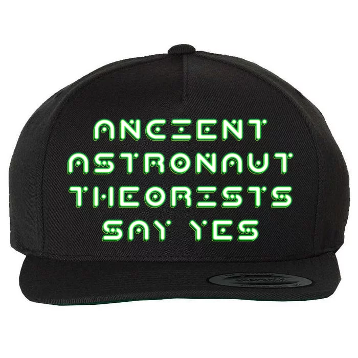 Ancient Astronaut Theorists Says Yes Wool Snapback Cap