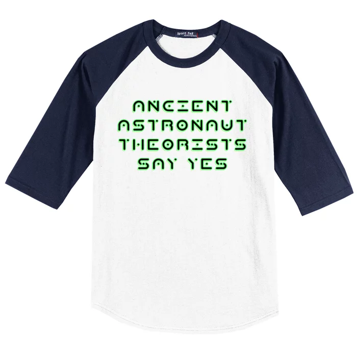 Ancient Astronaut Theorists Says Yes Baseball Sleeve Shirt