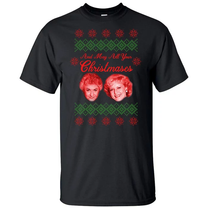 And May All Your Christmases Ugly Christmas Tall T-Shirt