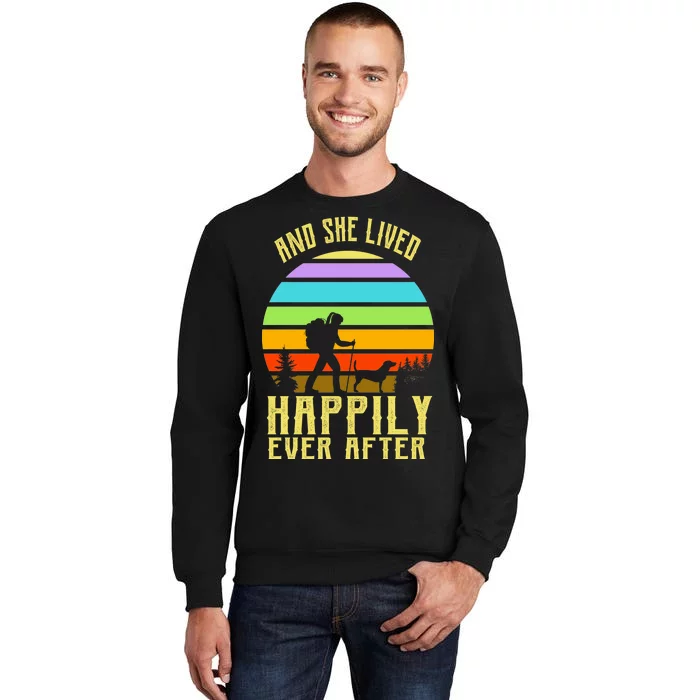 And She Lived Happily Ever After Hiking Tall Sweatshirt