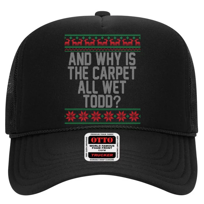 And Why Is The Carpet All Wet Todd? Ugly Christmas High Crown Mesh Trucker Hat