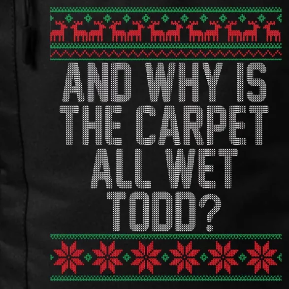 And Why Is The Carpet All Wet Todd? Ugly Christmas Daily Commute Backpack