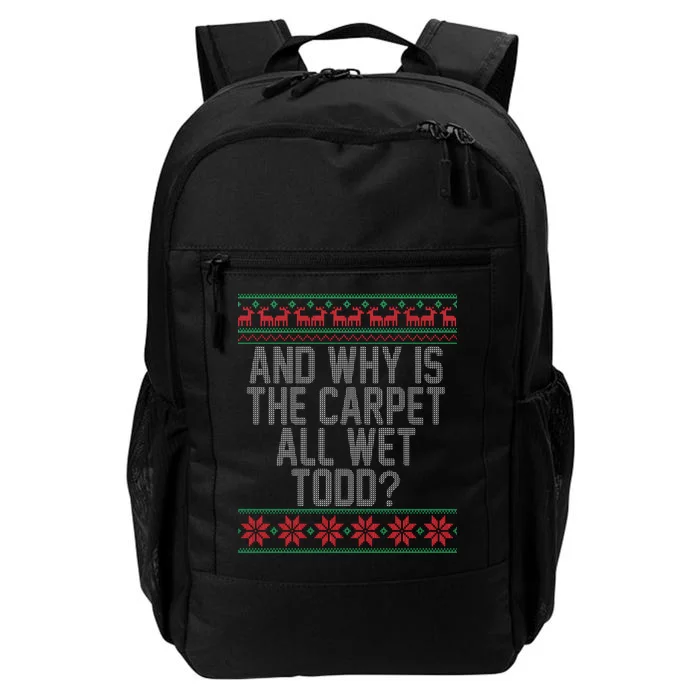 And Why Is The Carpet All Wet Todd? Ugly Christmas Daily Commute Backpack