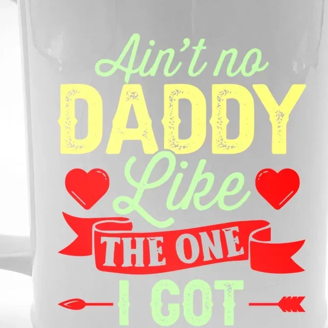 Aint No Daddy Like The One I Got Father Daughter Great Gift Front & Back Beer Stein