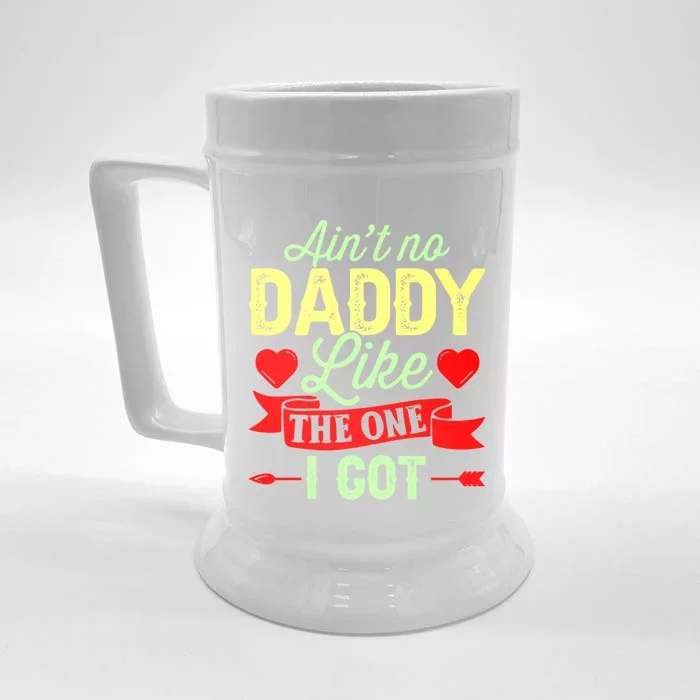 Aint No Daddy Like The One I Got Father Daughter Great Gift Front & Back Beer Stein