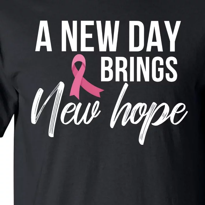 A New Day Brings New Hope Breast Cancer Awareness Tall T-Shirt