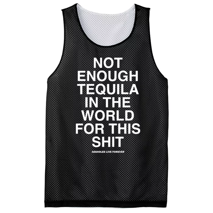 Assholesliveforever Not Enough Tequila In The World For This Mesh Reversible Basketball Jersey Tank