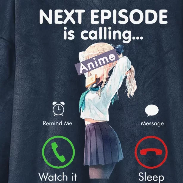 Anime Next Episode Is Calling Funny Anime Gift Love Otaku Hooded Wearable Blanket