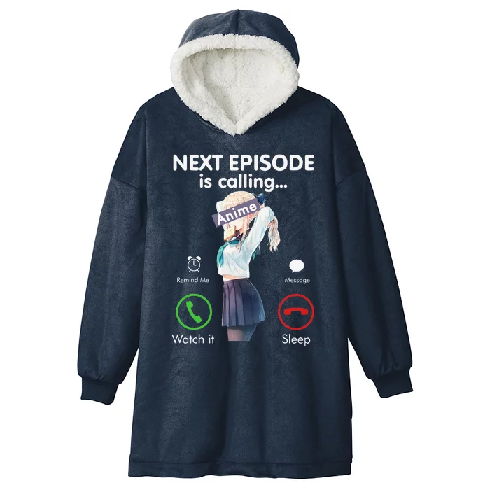 Anime Next Episode Is Calling Funny Anime Gift Love Otaku Hooded Wearable Blanket