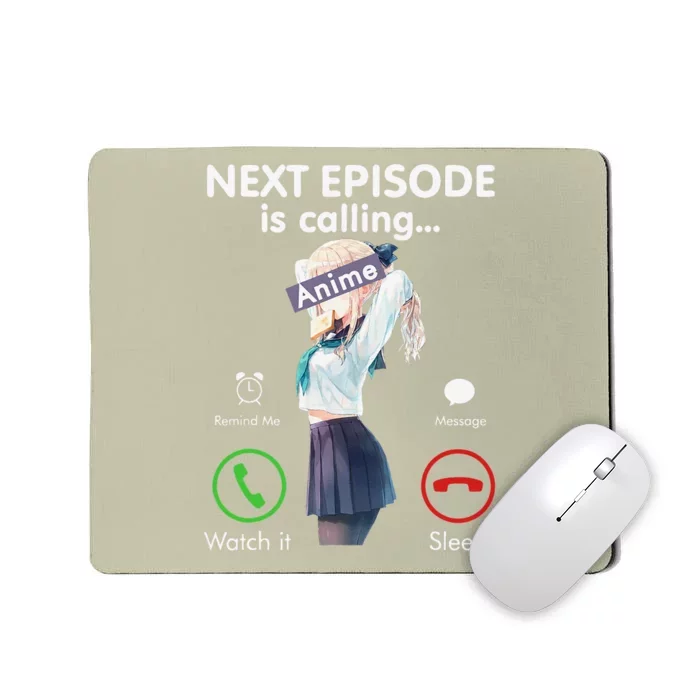 Anime Next Episode Is Calling Funny Anime Gift Love Otaku Mousepad