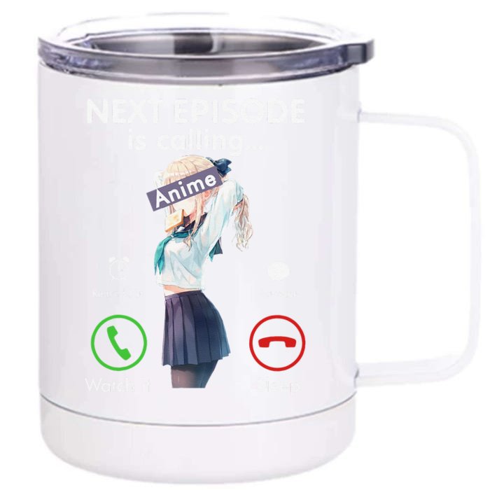 Anime Next Episode Is Calling Funny Anime Gift Love Otaku Front & Back 12oz Stainless Steel Tumbler Cup