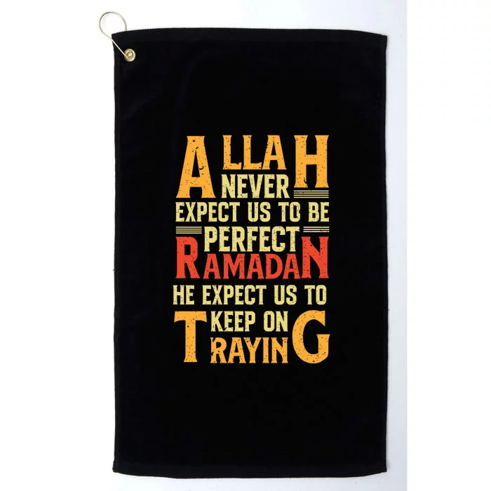 Allah Never Expect Us To Perfect Ramadan Gift Ramadan Kareem Platinum Collection Golf Towel