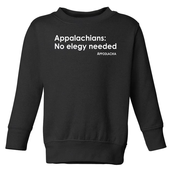 Appalachians No Elegy Needed Appodlachia Toddler Sweatshirt