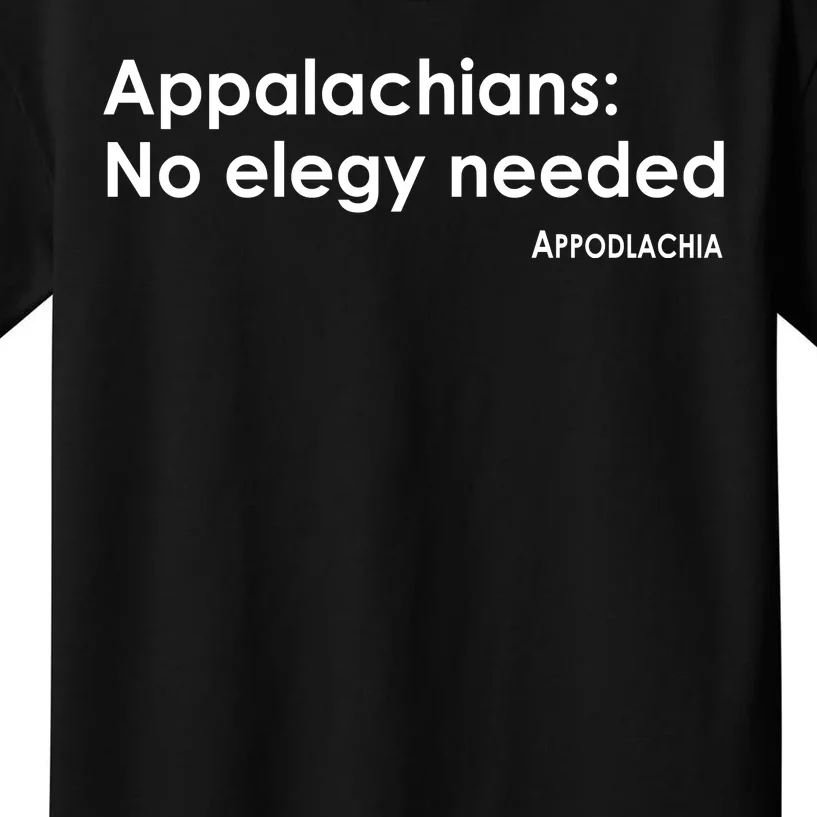 Appalachians No Elegy Needed Appodlachia Kids T-Shirt