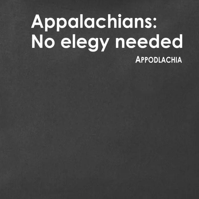 Appalachians No Elegy Needed Appodlachia Zip Tote Bag