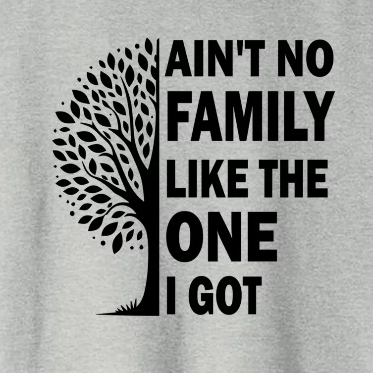 AinT No Family Like The One I Got Family Reunion And Great Gift Women's Crop Top Tee