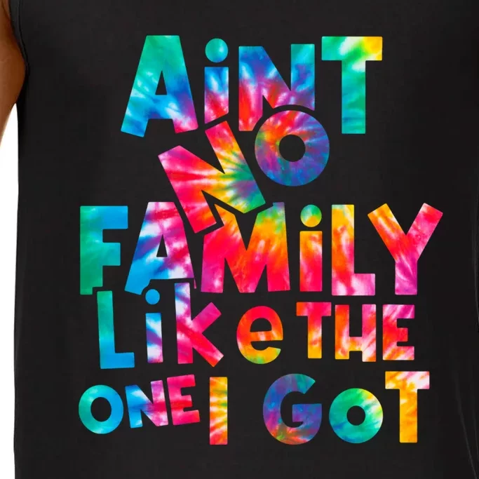 Aint No Family Like The One I Got For Family Tie Dye Comfort Colors® Tank Top