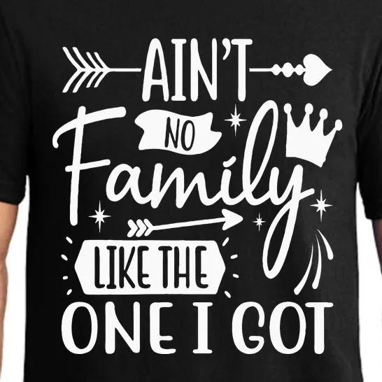 Ain't No Family Like The One I Got Funny Family Pajama Set