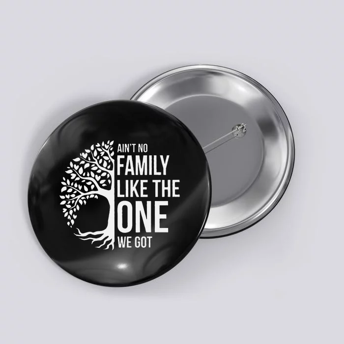 Ain't No Family Like the One We Got, Family tree Button