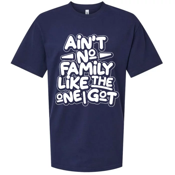 Ain't No Family Like The One I Got Sueded Cloud Jersey T-Shirt