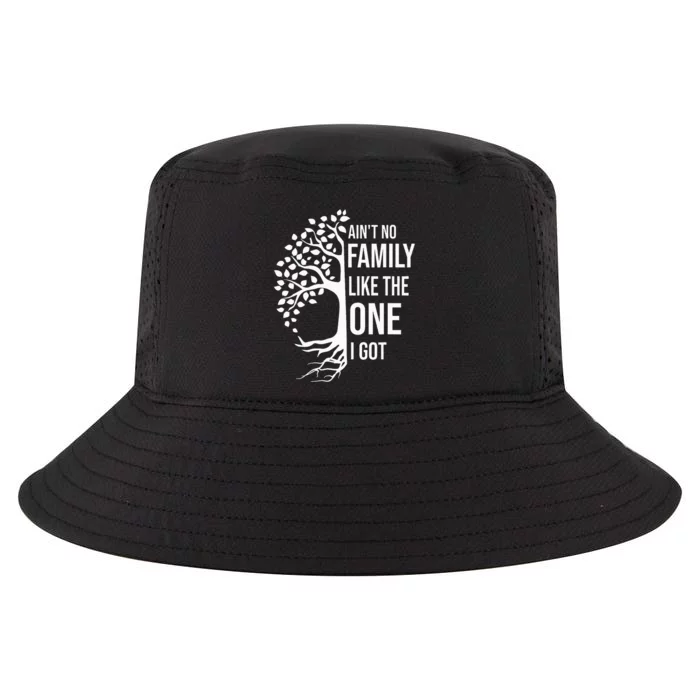 AinT No Family Like The One I Got Cool Comfort Performance Bucket Hat