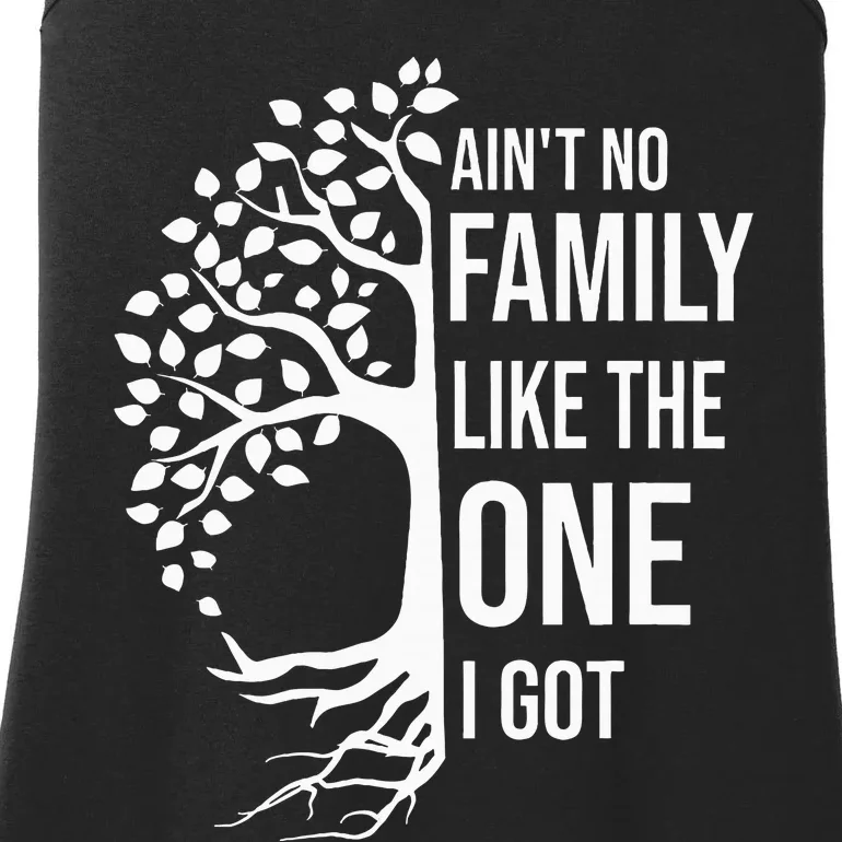 AinT No Family Like The One I Got Ladies Essential Tank