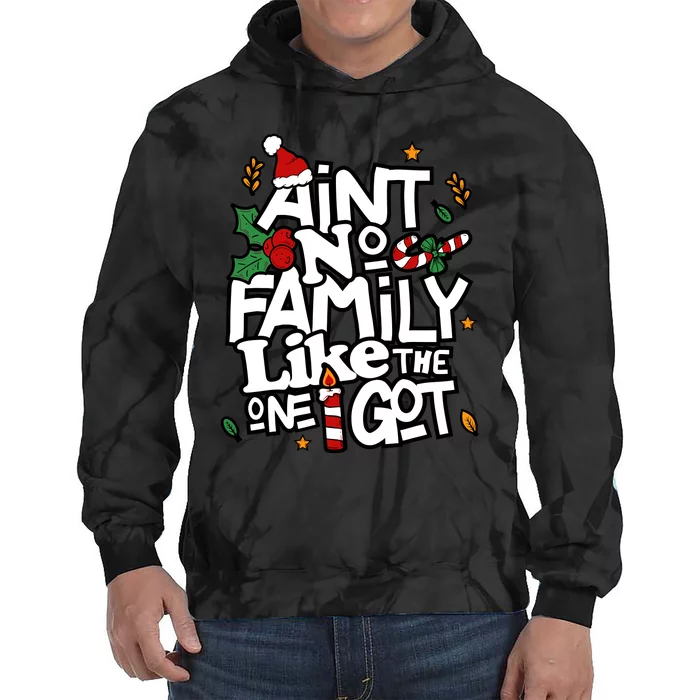 AinT No Family Like The One I Got Matching Family Christmas Tie Dye Hoodie