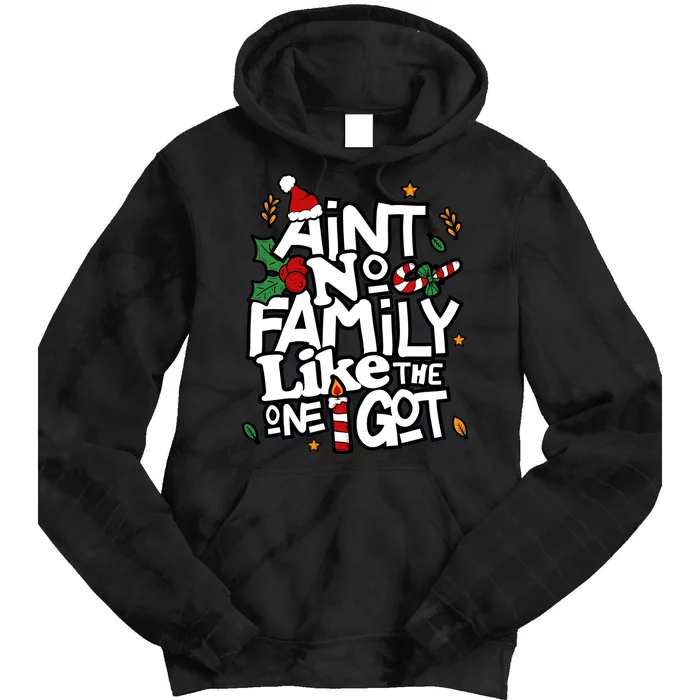 AinT No Family Like The One I Got Matching Family Christmas Tie Dye Hoodie