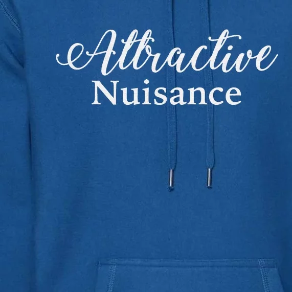 Attractive Nuisance Funny Lawyer Premium Hoodie