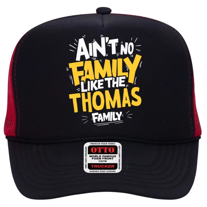 AinT No Family Like The Thomas Family Reunion Matching Gift High Crown Mesh Trucker Hat