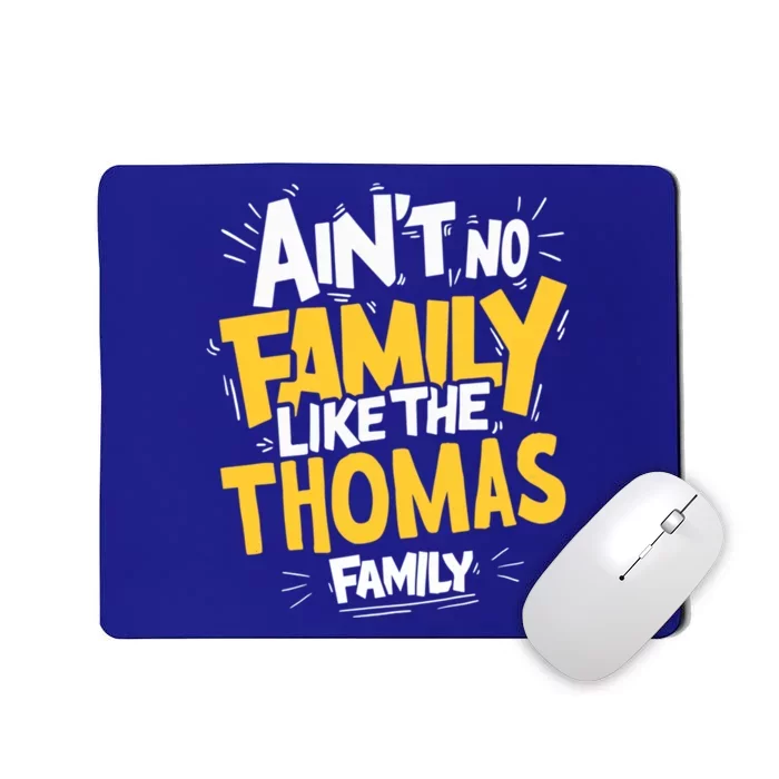 AinT No Family Like The Thomas Family Reunion Matching Gift Mousepad