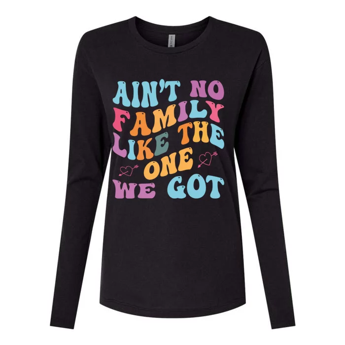 AinT No Family Like The One We Got Reunion Family Cute Gift Womens Cotton Relaxed Long Sleeve T-Shirt