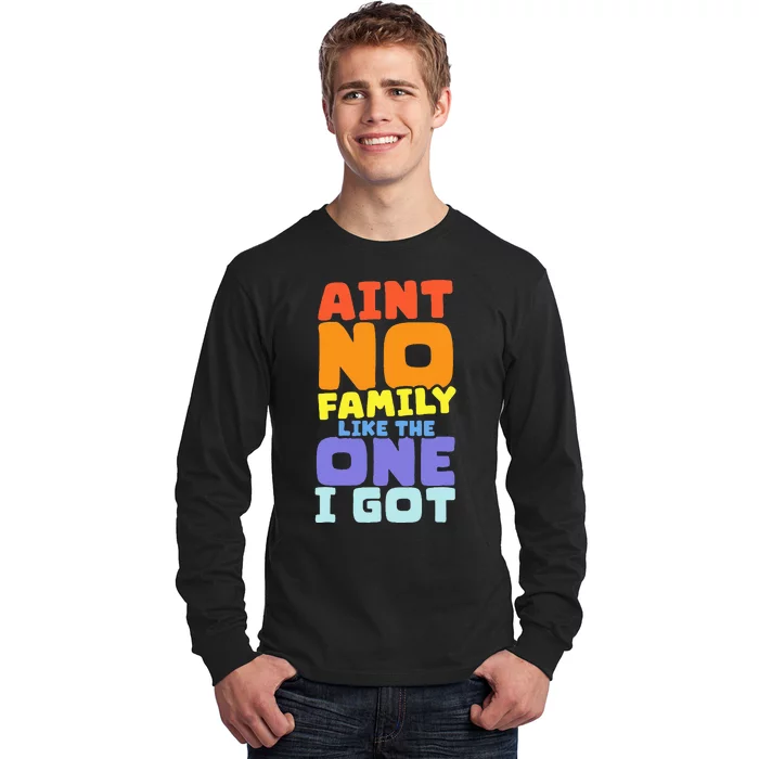 AinT No Family Like The One I Got Family Reunion 2024 Long Sleeve Shirt