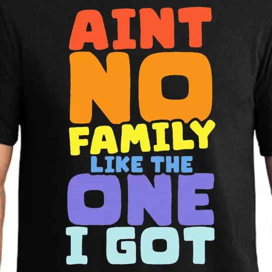 AinT No Family Like The One I Got Family Reunion 2024 Pajama Set